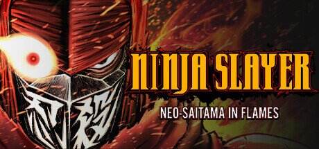 漫改游戏《Ninja Slayer Neo Saitama Flames》正式上线