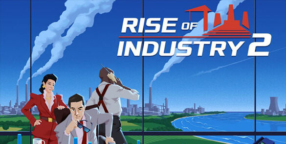 商業(yè)大亨游戲續(xù)集《Rise of Industry 2》將于6月3日推出