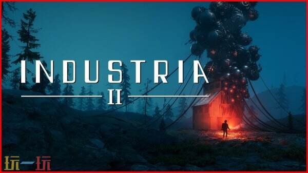 《INDUSTRIA2》官宣跳票！推迟至4月29日发售