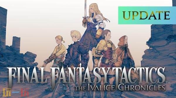 《最终幻想战略版:伊瓦利斯编年史》1.5.0版“增强版”更新现已发布