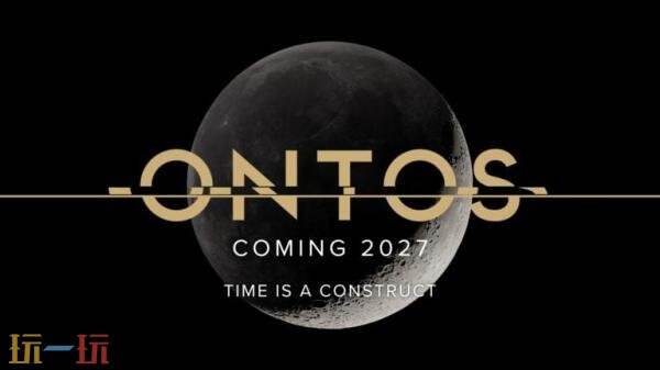 科幻悬疑惊悚游戏《ONTOS》官宣跳票!推迟至2027年发售