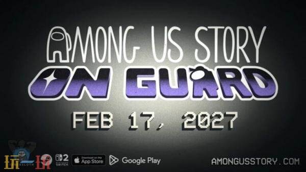 冒险游戏《Among Us Story: On Guard》将于2027年2月17推出